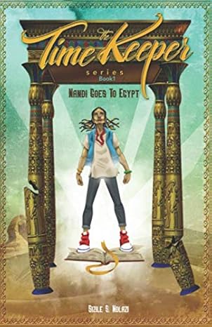 Time Keepers Book 1: Nandi Goes To Egypt