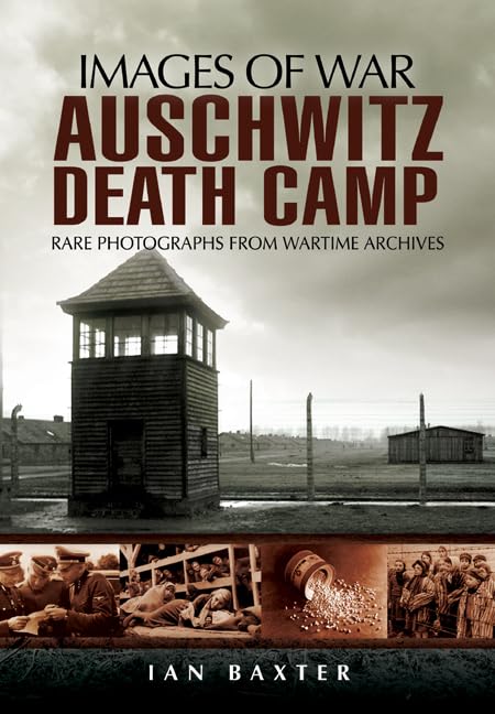 Auschwitz Death Camp (Images of War)