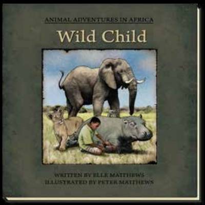 Wild Child: Animal Adventures in Africa