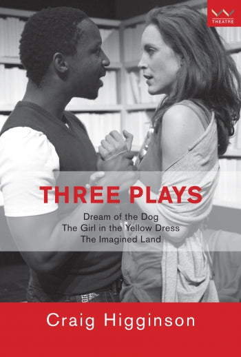 Three Plays: Dream of the Dog, The Girl in the Yellow Dress and The Imagined Land