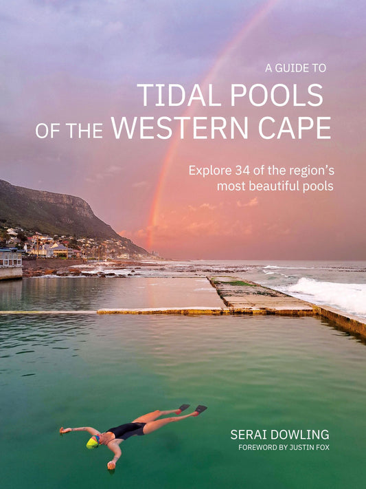 A Guide to Tidal Pools of the Western Cape: Explore 34 of the region’s most beautiful pools