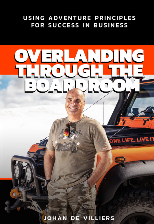 Overlanding Through the Boardroom: Using Adventure Principles for Success in Business