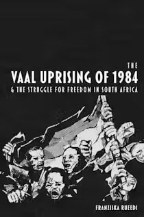 The Vaal Uprising Of 1984 And The Strugg