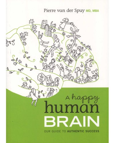 A Happy Human Brain: Our Guide to Authentic Success