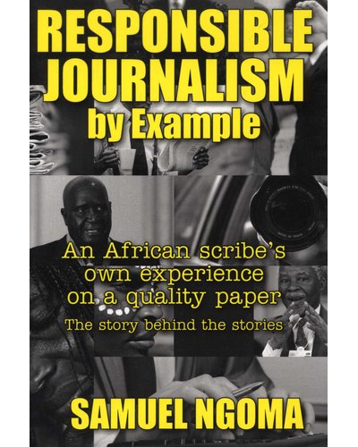 Responsible Journalism by Example: An African Scribe's Own Experience on Quality Paper