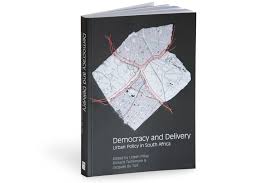 Democracy and Delivery: Urban Policy in South Africa