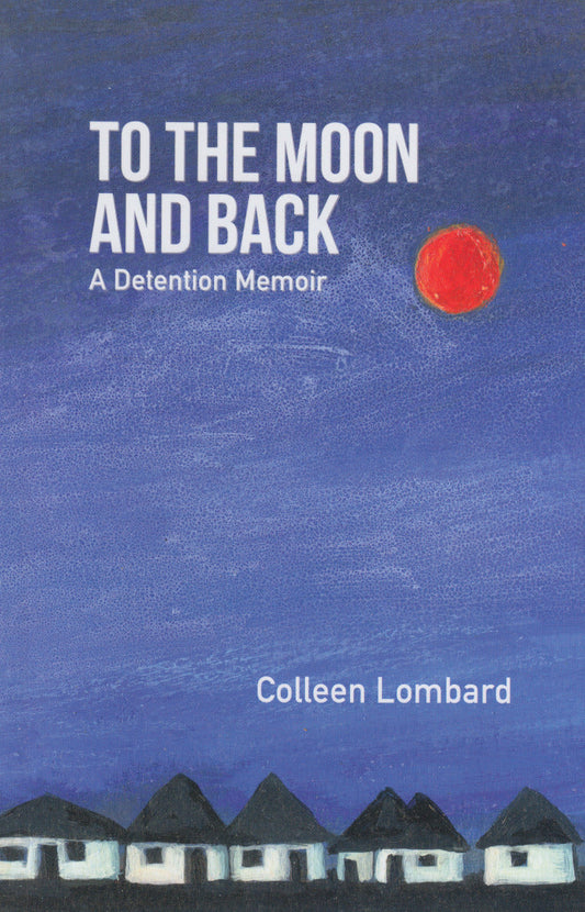 To The Moon And Back: A Detention Memoir