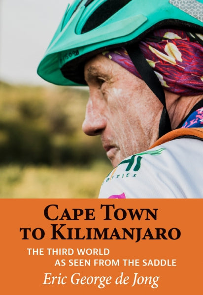 Cape Town To Kilimanjaro: The Third World As Seen From The Saddle