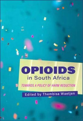 Opioids in South Africa: Towards a Policy of Harm Reduction