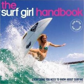 The Surf Girl Handbook: Everything You Need To Know About Surfing