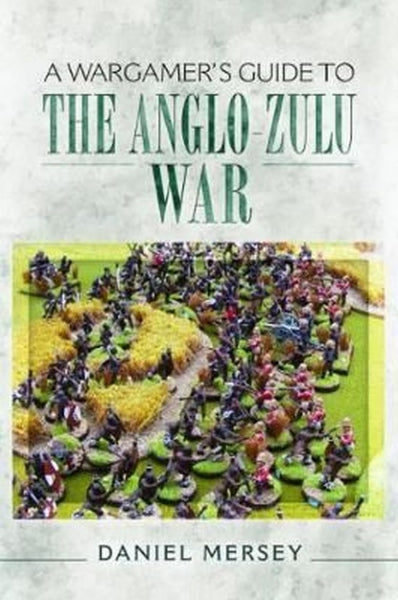 A Wargamer's Guide to The Anglo-Zulu War