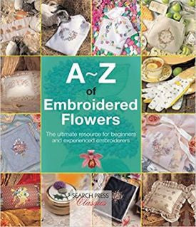 A-Z of Embroidered Flowers (A-Z of Needlecraft)