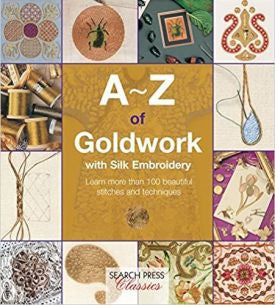 A-Z of Goldwork with Silk Embroidery (A-Z of Needlecraft)