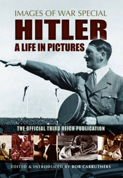 Hitler - A Life in Pictures (Images of War)