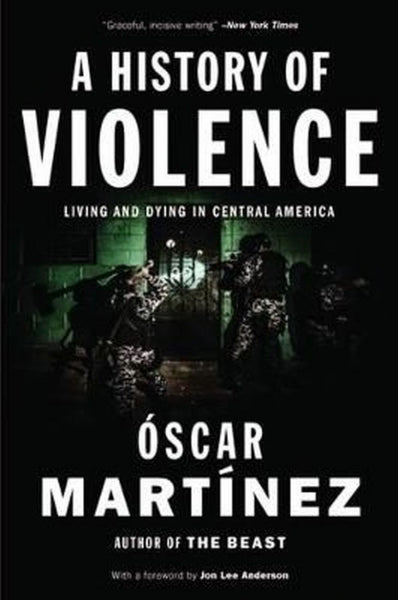 A History of Violence: Living and Dying in Central America